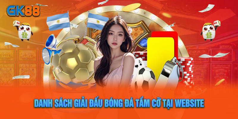Danh Sách Giải Đấu Bóng Đá Tầm Cỡ Tại Website