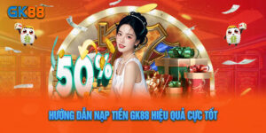 Nạp Tiền GK88 – Trải Nghiệm Sự Đơn Giản Và Tốc Độ Tối Ưu